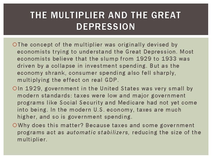THE MULTIPLIER AND THE GREAT DEPRESSION The concept of the multiplier was originally devised