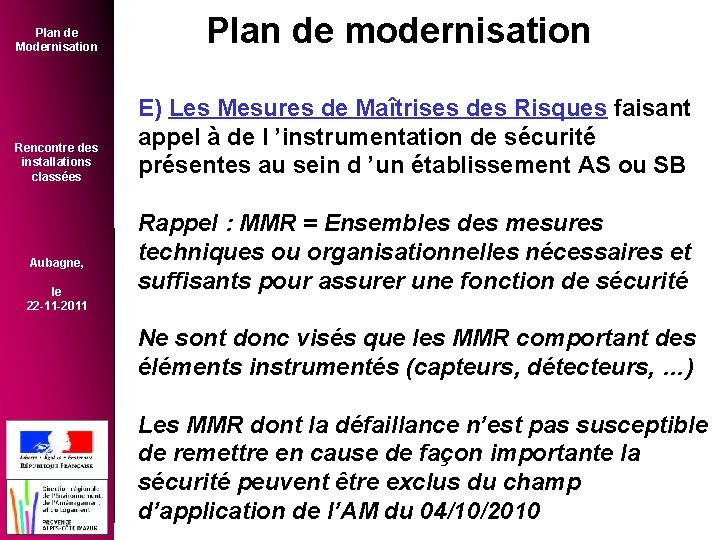 Plan de Modernisation Rencontre des installations classées Aubagne, le 22 -11 -2011 Plan de