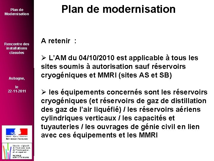 Plan de Modernisation Rencontre des installations classées Aubagne, le 22 -11 -2011 Plan de