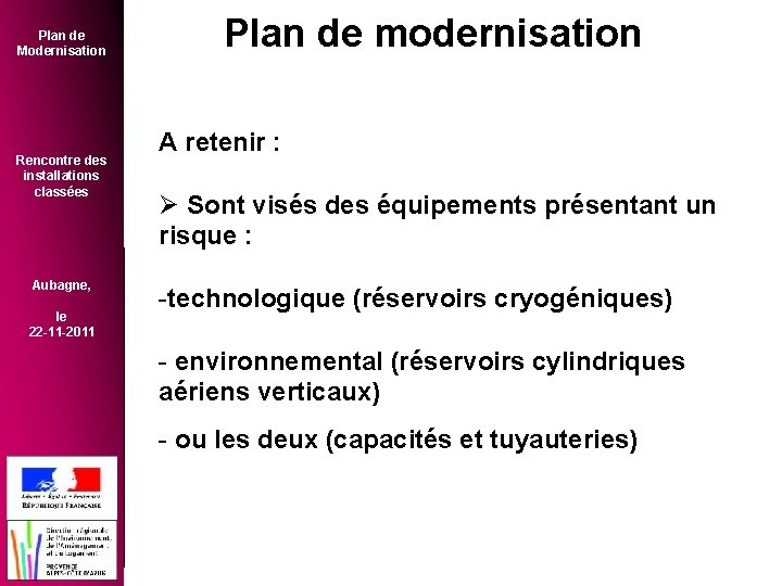 Plan de Modernisation Rencontre des installations classées Aubagne, le 22 -11 -2011 Plan de