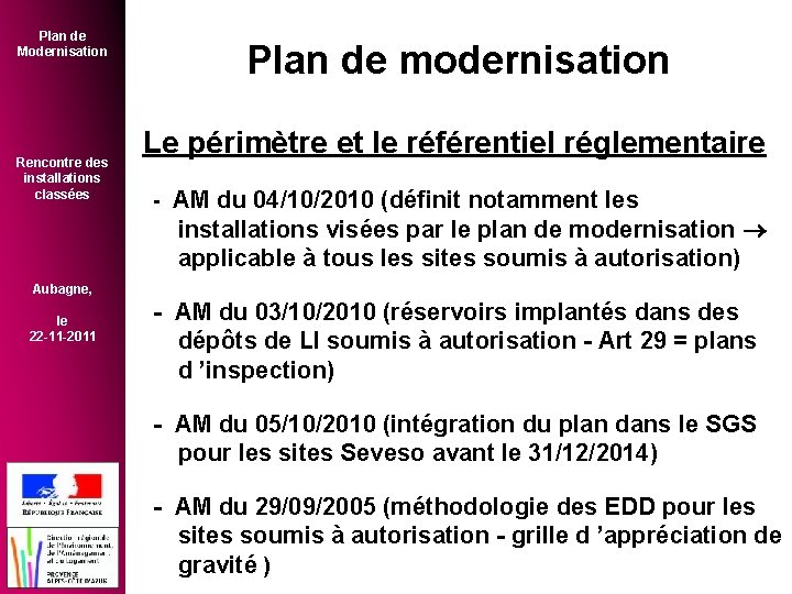 Plan de Modernisation Rencontre des installations classées Plan de modernisation Le périmètre et le