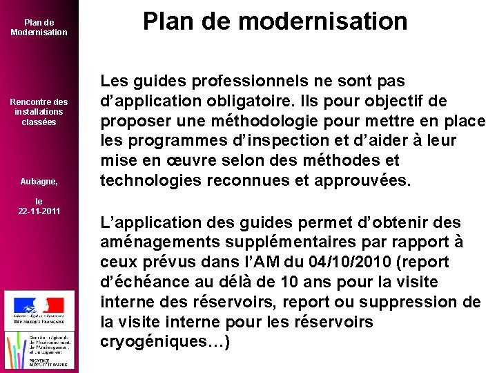 Plan de Modernisation Rencontre des installations classées Aubagne, le 22 -11 -2011 Plan de