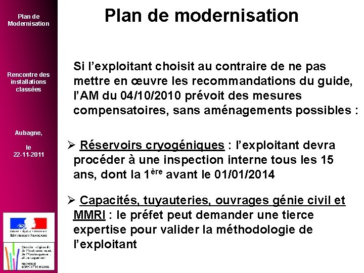 Plan de Modernisation Rencontre des installations classées Plan de modernisation Si l’exploitant choisit au