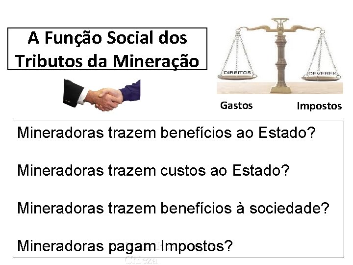 A Função Social dos Tributos da Mineração Gastos Impostos Mineradoras trazem benefícios ao Estado?