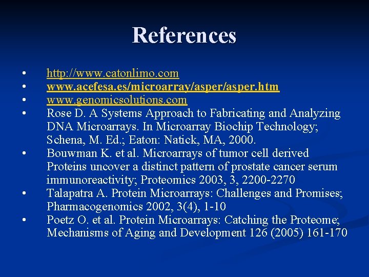 References • • http: //www. catonlimo. com www. acefesa. es/microarray/asper. htm www. genomicsolutions. com