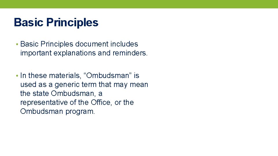 Basic Principles • Basic Principles document includes important explanations and reminders. • In these