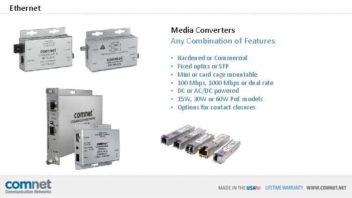 Ethernet Media Converters Any Combination of Features • • Hardened or Commercial Fixed optics