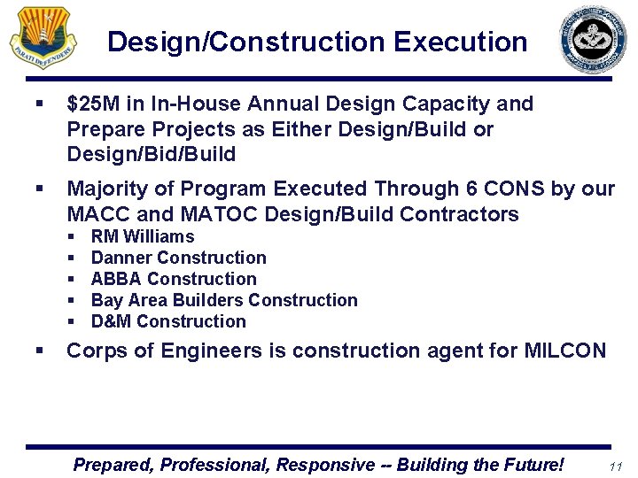 Design/Construction Execution § $25 M in In-House Annual Design Capacity and Prepare Projects as