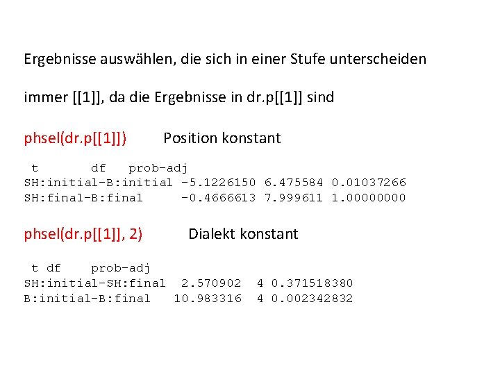 Ergebnisse auswählen, die sich in einer Stufe unterscheiden immer [[1]], da die Ergebnisse in