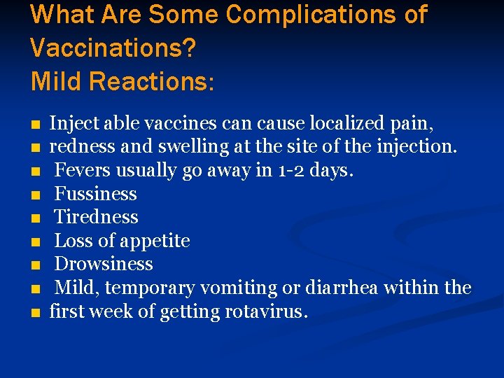 What Are Some Complications of Vaccinations? Mild Reactions: n n n n n Inject
