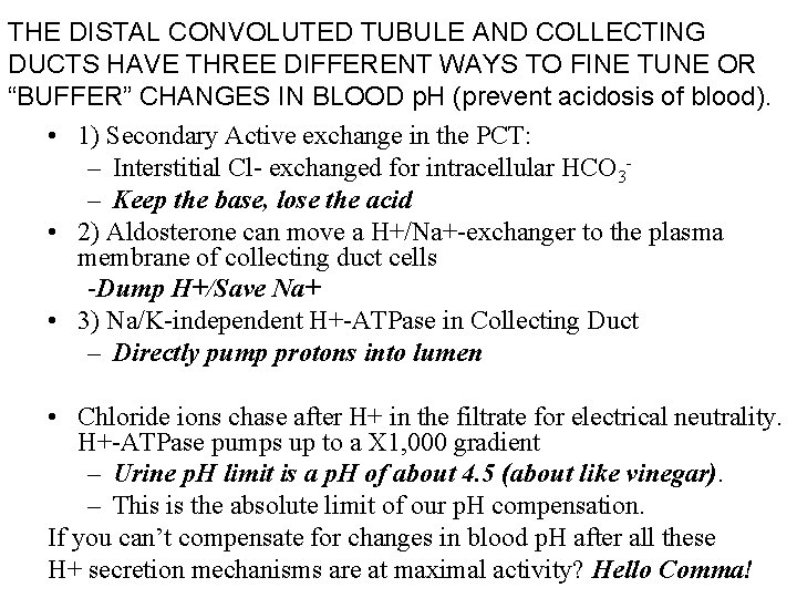 THE DISTAL CONVOLUTED TUBULE AND COLLECTING DUCTS HAVE THREE DIFFERENT WAYS TO FINE TUNE