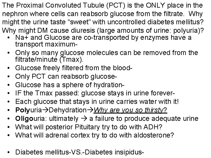 The Proximal Convoluted Tubule (PCT) is the ONLY place in the nephron where cells