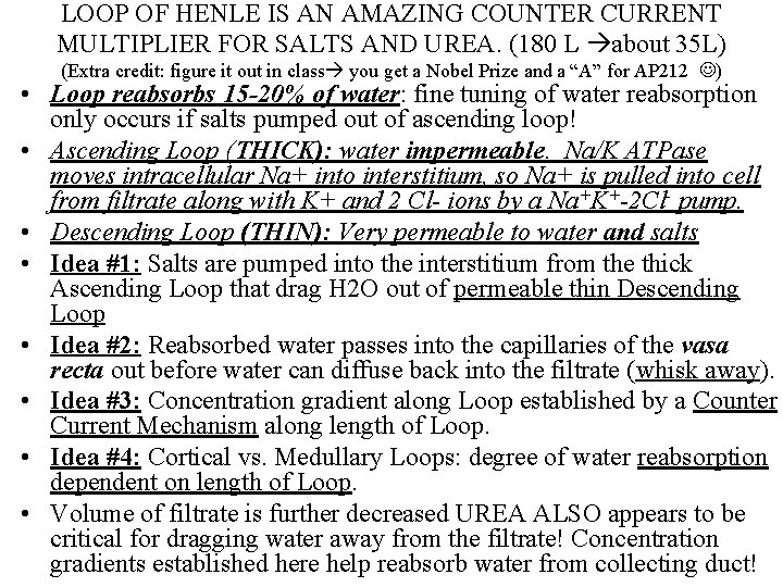 LOOP OF HENLE IS AN AMAZING COUNTER CURRENT MULTIPLIER FOR SALTS AND UREA. (180