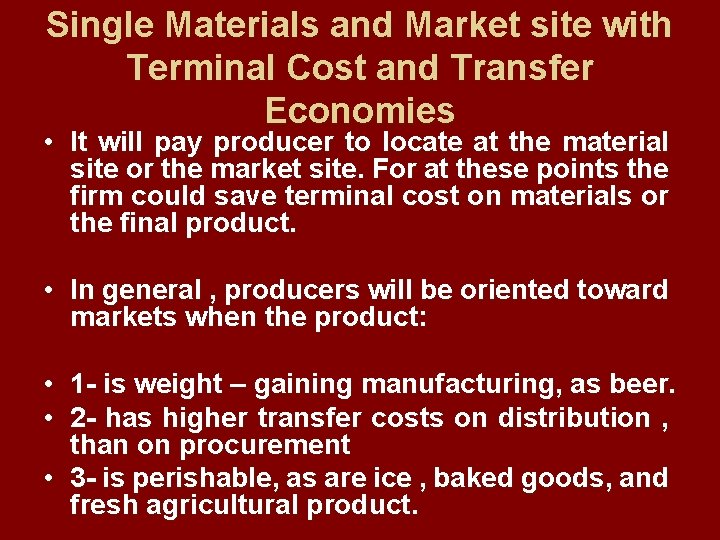 Single Materials and Market site with Terminal Cost and Transfer Economies • It will