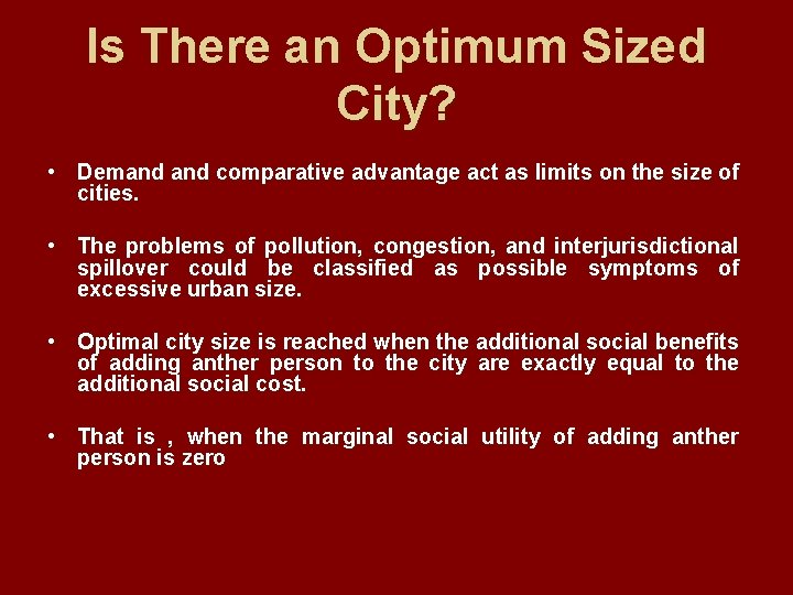 Is There an Optimum Sized City? • Demand comparative advantage act as limits on
