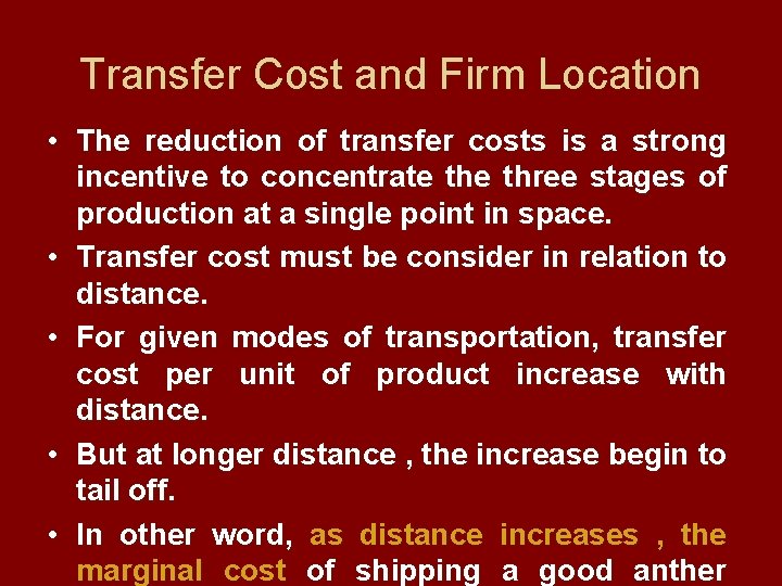 Transfer Cost and Firm Location • The reduction of transfer costs is a strong