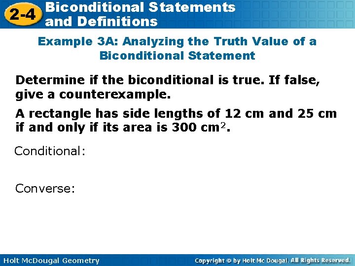 Biconditional Statements 2 -4 and Definitions Example 3 A: Analyzing the Truth Value of