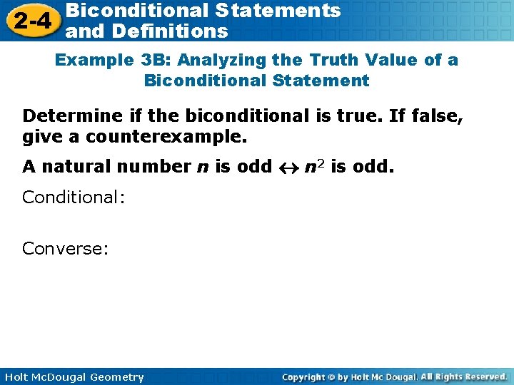 Biconditional Statements 2 -4 and Definitions Example 3 B: Analyzing the Truth Value of