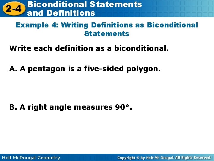 Biconditional Statements 2 -4 and Definitions Example 4: Writing Definitions as Biconditional Statements Write