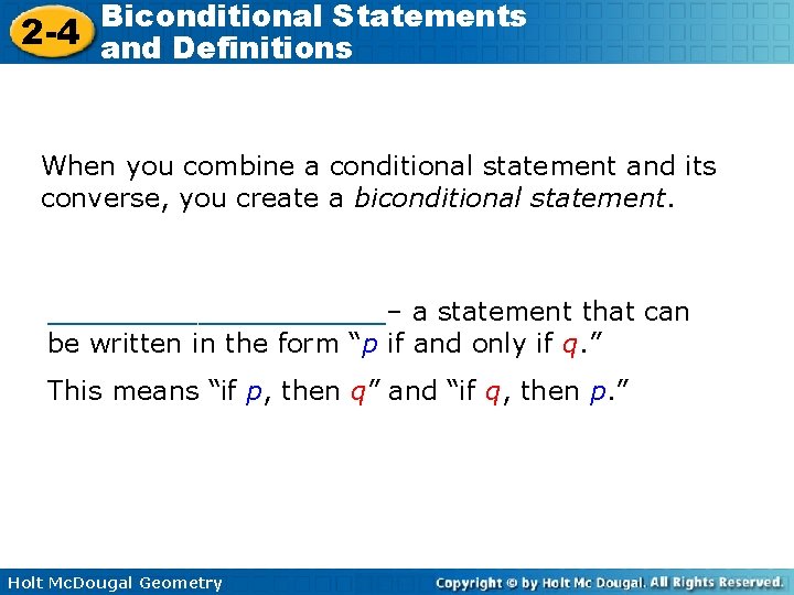 Biconditional Statements 2 -4 and Definitions When you combine a conditional statement and its