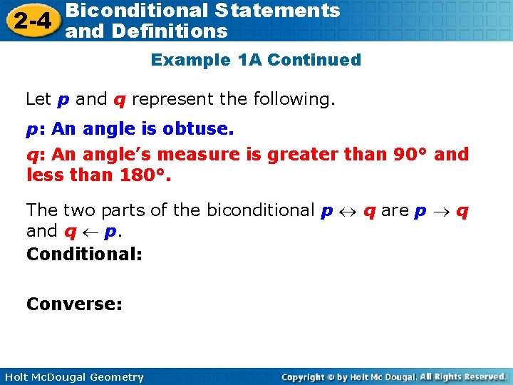 Biconditional Statements 2 -4 and Definitions Example 1 A Continued Let p and q