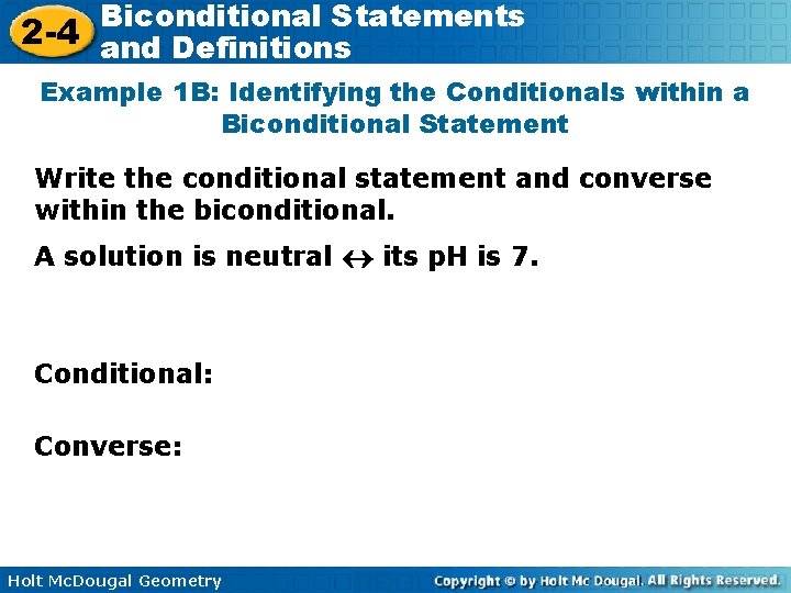 Biconditional Statements 2 -4 and Definitions Example 1 B: Identifying the Conditionals within a