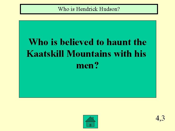 Who is Hendrick Hudson? Who is believed to haunt the Kaatskill Mountains with his