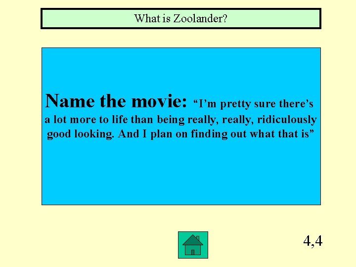 What is Zoolander? Name the movie: “I’m pretty sure there’s a lot more to