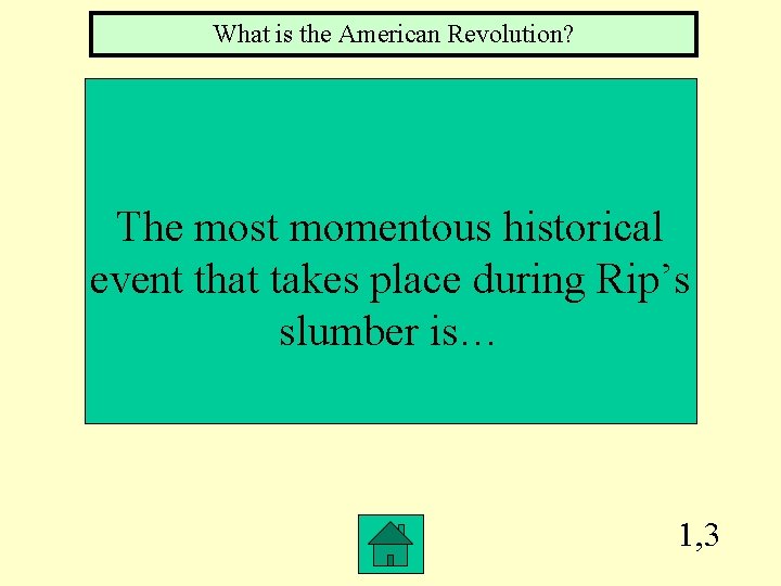 What is the American Revolution? The most momentous historical event that takes place during