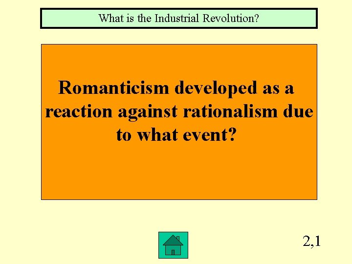 What is the Industrial Revolution? Romanticism developed as a reaction against rationalism due to