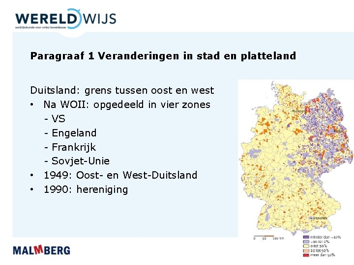 Paragraaf 1 Veranderingen in stad en platteland Duitsland: grens tussen oost en west •