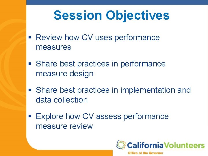 Session Objectives § Review how CV uses performance measures § Share best practices in