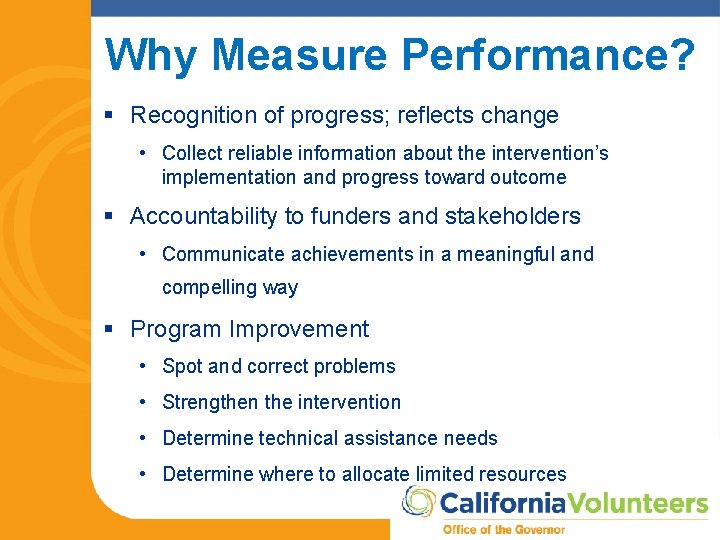 Why Measure Performance? § Recognition of progress; reflects change • Collect reliable information about