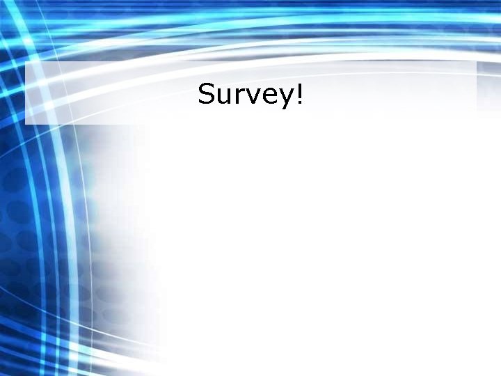 Survey! 