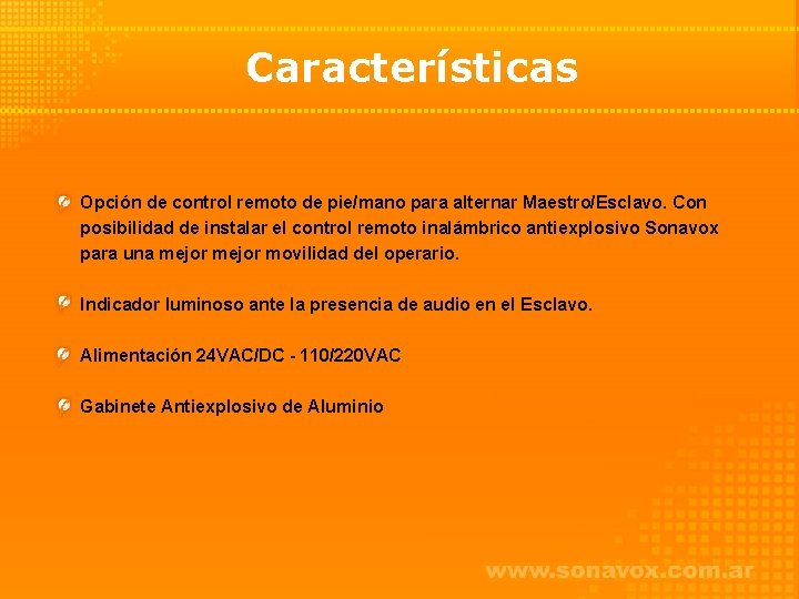 Características Opción de control remoto de pie/mano para alternar Maestro/Esclavo. Con posibilidad de instalar