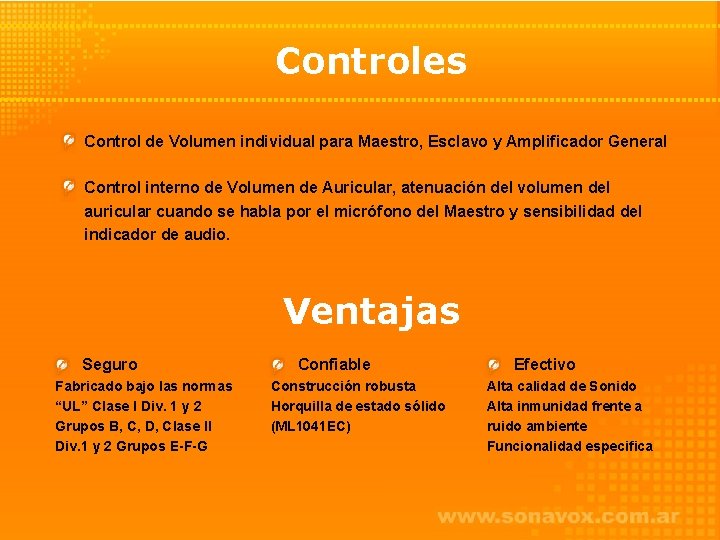 Controles Control de Volumen individual para Maestro, Esclavo y Amplificador General Control interno de