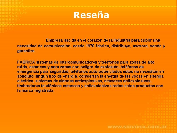 Reseña Empresa nacida en el corazón de la industria para cubrir una necesidad de