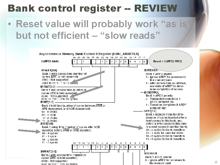 Bank control register -- REVIEW • Reset value will probably work “as is” but