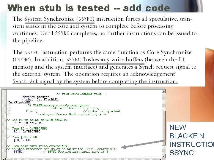 When stub is tested -- add code Blackfin BF 533 I/O NEW BLACKFIN INSTRUCTION