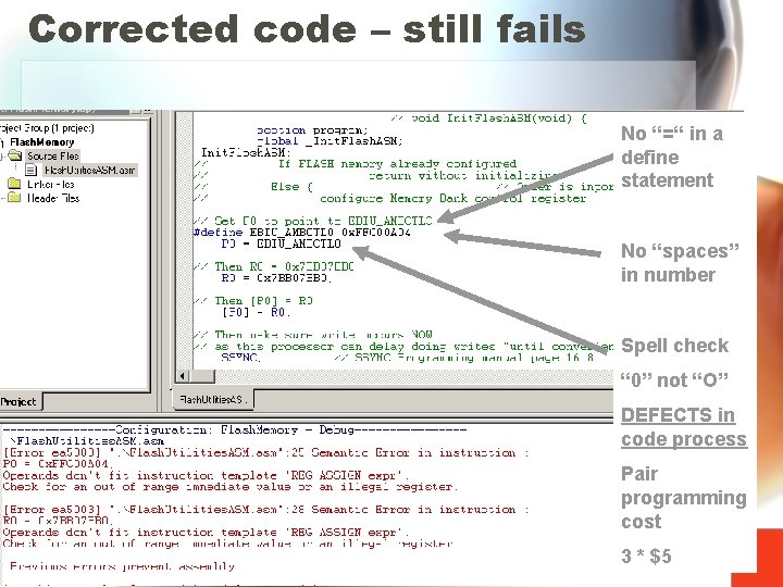 Corrected code – still fails No “=“ in a define statement No “spaces” in