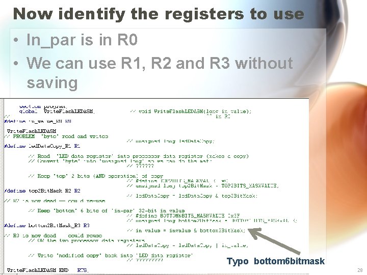 Now identify the registers to use • In_par is in R 0 • We
