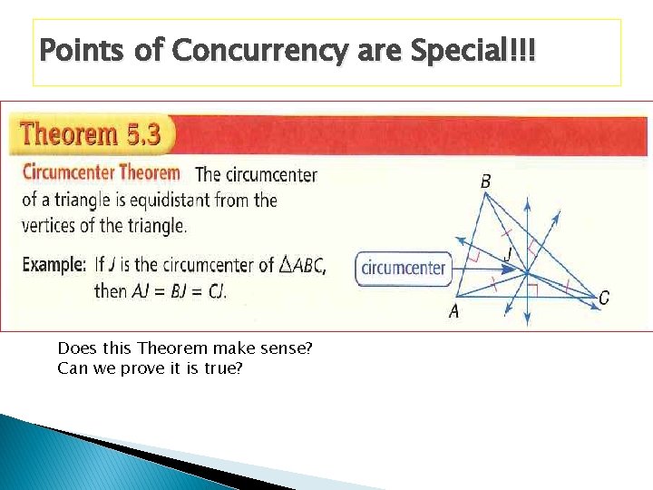 Points of Concurrency are Special!!! Does this Theorem make sense? Can we prove it