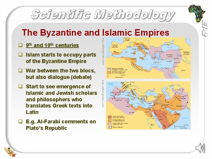The Byzantine and Islamic Empires q Islam starts to occupy parts of the Byzantine