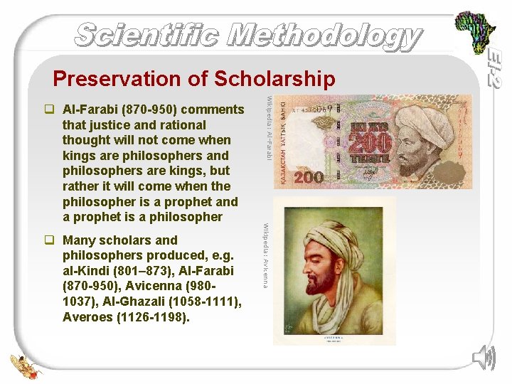 Preservation of Scholarship Wikipedia: Avicenna q Many scholars and philosophers produced, e. g. al-Kindi