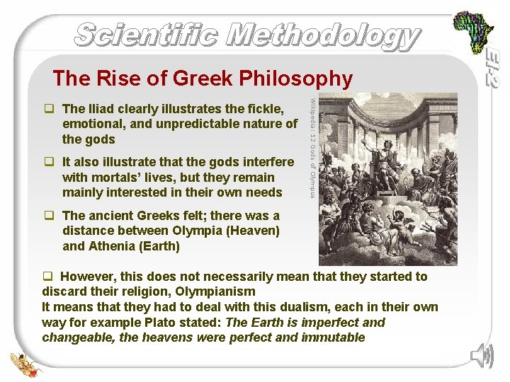 The Rise of Greek Philosophy q It also illustrate that the gods interfere with