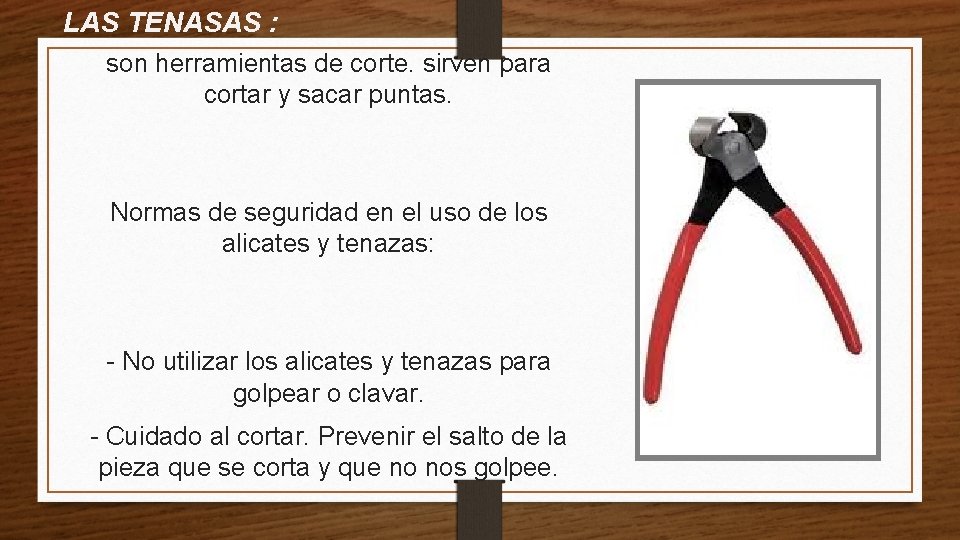 LAS TENASAS : son herramientas de corte. sirven para cortar y sacar puntas. Normas