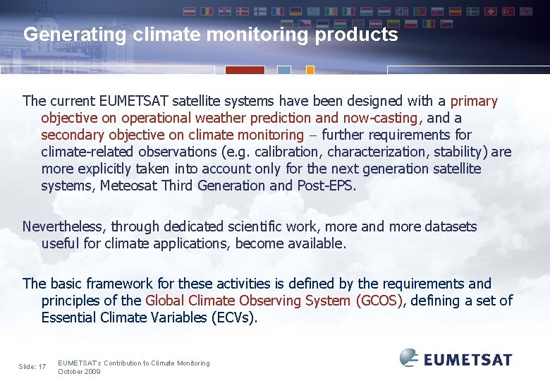 Generating climate monitoring products The current EUMETSAT satellite systems have been designed with a