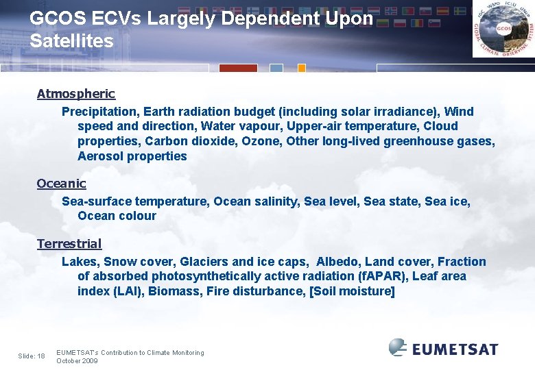 GCOS ECVs Largely Dependent Upon Satellites Atmospheric Precipitation, Earth radiation budget (including solar irradiance),