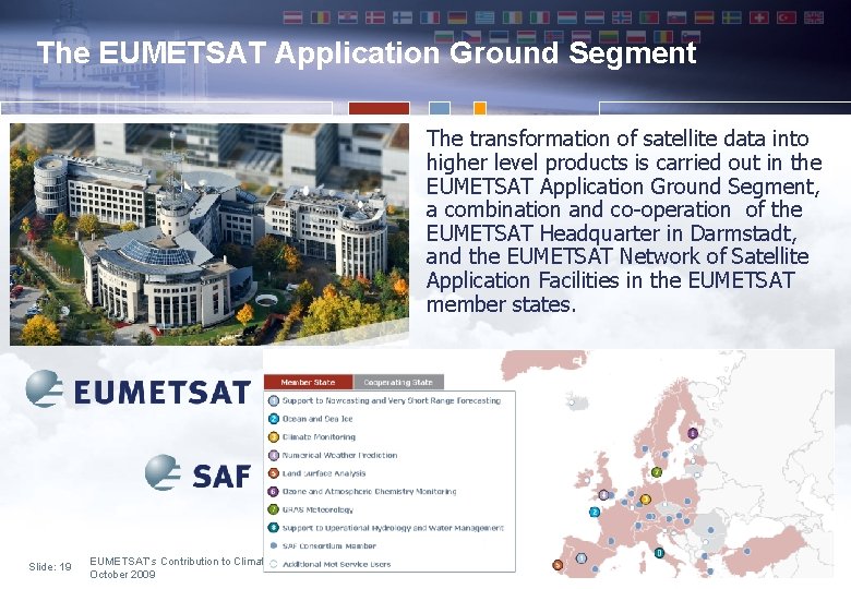 The EUMETSAT Application Ground Segment The transformation of satellite data into higher level products