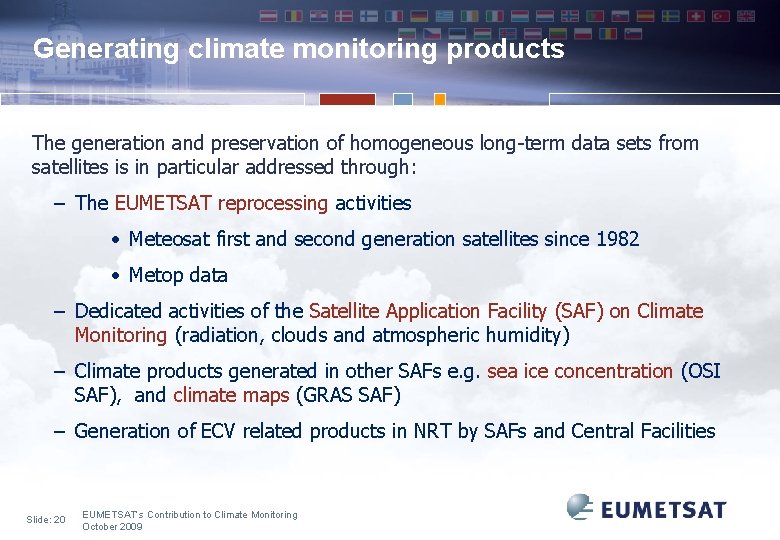 Generating climate monitoring products The generation and preservation of homogeneous long-term data sets from